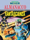 Almanacco della Fantascienza 2001 - Nathan Never: Fuga dal Pianeta Rosso - Michele Medda, Onofrio Catacchio, Claudio Villa