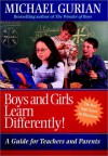 Boys and Girls Learn Differently!: A Guide for Teachers and Parents - Michael Gurian, Terry Trueman