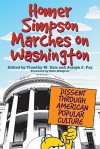 Homer Simpson Marches on Washington: Dissent Through American Popular Culture - Timothy M. Dale, Joseph J. Foy