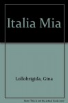 Italia Mia - Gina Lollobrigida, Alberto Moravia