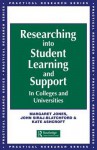 Researching Into Student Learning and Support in Colleges and Universities - Margaret Jones, John (Both Lecturers Siraj-Blatchford