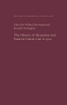 History of Byzantine and Eastern Canon Law (History of Medieval Canon Law) - Wilfried Hartmann, Kenneth Pennington