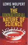 Unnatural Nature of Science - Lewis Wolpert