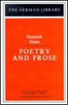 Heinrich Heine: Poetry and Prose (H Heine Poetryandprose Clh) - Heinrich Heine