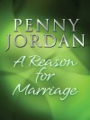 A Reason for Marriage (Mills & Boon M&B) - Penny Jordan