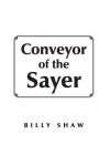 Conveyor of the Sayer - Billy Shaw