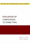 Evaluation of Competence to Stand Trial (Best Practices in Forensic Mental Health Assessment) - Patricia Zapf, Ronald Roesch