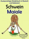 Zweisprachiges Kinderbuch in Deutsch und Italienisch: Schwein - Maiale (Tier und Blumentopf Serie) (German Edition) - Colin Hann, Pedro Páramo, Sophia Himmelreich, Enzo Giovanni