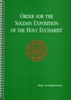 Order for the Solemn Exposition of the Holy Eucharist: Organ Accompaniment - Liturgical Press