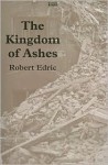 The Kingdom of Ashes - Robert Edric