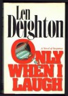 Only When I Laugh - Len Deighton