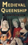 Medieval Queenship - John C. Parsons