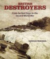 British Destroyers: From Earliest Days To The Second World War - Norman Friedman