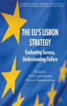 The EU's Lisbon Strategy: Evaluating Success, Understanding Failure (Palgrave Studies in European Union Politics) - Paul Copeland, Dimitris Papadimitriou