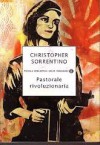 Pastorale rivoluzionaria - Christopher Sorrentino, Chiara Spallino Rocca