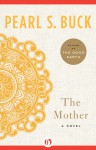 The Mother - Pearl S. Buck