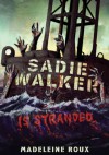 Sadie Walker is Stranded - Madeleine Roux