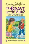 The Brave Little Puppy (Enid Blyton's Popular Rewards Series Iv) - Enid Blyton, Janet Wickham