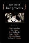 We Taste Like Presents - Evan Dashevsky, Eric Cohen, Kerry Da Silva, Christine Hamm, Colleen A.F. Venable