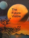 The Future Visible - Michael Graham