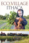 Ecovillage at Ithaca: Pioneering a Sustainable Culture - Liz Walker