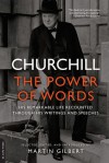 Churchill: The Power of Words - Winston Churchill, Martin Gilbert