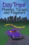 Daytrips from Phoenix, Tucson, Flagstaff, 6 Ed - Pam Hait