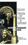 Religion, Feminism, and Freedom of Conscience: A Mormon/Humanist Dialogue - George D. Smith, Paul Kurtz, Walter Lippmann