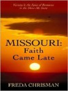 Missouri: Faith Came Late - Freda Chrisman