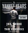 The Yankee Years (Audio) - Joe Torre, Tom Verducci