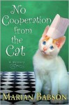 No Cooperation from the Cat: A Mystery - Marian Babson