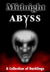 Midnight Abyss: A Collection of Darklings - Anisa Alice-Claire, Shaun Adams, Theresa Briscoe Tschetter, Matthew X. Gomez