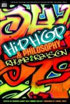 Hip-Hop and Philosophy: Rhyme 2 Reason - Derrick Darby, Derrick Darby, William Irwin, Cornel West