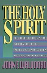 The Holy Spirit: A Comprehensive Study of the Person and Work of the Holy Spirit - John F. Walvoord