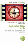 Madea's Big Happy Family - Agnes F. Vandome, John McBrewster, Sam B Miller II