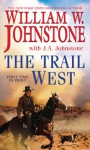 The Trail West - William W. Johnstone, J.A. Johnstone