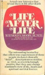 Life After Life - Raymond Moody, Elisabeth Kübler-Ross