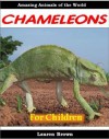 Young Readers Books: Chameleons - Cool Facts for Kids and Awesome Pictures About These Amazing Animals (Fun Books for Kids Series) - Lauren Brown, Kids Learning with Fun Books Institute