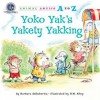 Animal Antics A to Z: Yoko Yak's Yakety Yakking - Barbara deRubertis