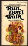 Run Don't Walk - Harriet May Savitz