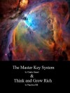 Think and Grow Rich, and The Master Key System - Charles Haanel, Napoleon Hill