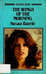 The Wings of the Morning - Susan Barrie