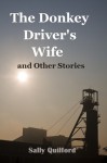 The Donkey Driver's Wife and other stories - Sally Quilford