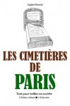 Les Cimetières de Paris - Tout pour briller en société (French Edition) - Sophie Favrolt, Les Éditions de l'Ebook malin