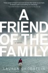 A Friend of the Family - Lauren Grodstein