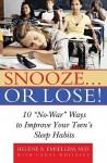 Snooze... or Lose!: 10 "No-War" Ways to Improve Your Teen's Sleep Habits - Helene A. Emsellem, Carol Whiteley