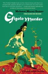 The Gigolo Murder - Mehmet Murat Somer, Kenneth James Dakan