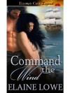 Command the Wind (Passion Magic) - Elaine Lowe