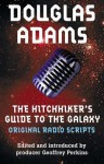 The Hitchhiker's Guide to the Galaxy Original Radio Scripts - Douglas Adams