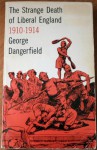 The Strange Death of Liberal England 1910-1914 - George Dangerfield